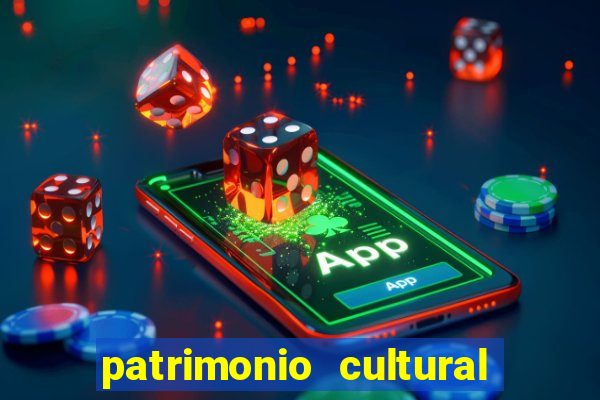 patrimonio cultural material e imaterial da bahia